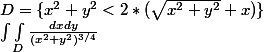 D = \{ x^2+y^2 < 2* ( \sqrt{x^2 +y^2 } +x ) \} \\ \int \int_D \frac{dx dy } { ( x^2 + y^2)^{3/4} }
